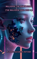 Nullverse: The Remembering: A Sci-Fi Saga Of Lost Worlds and Shattered Minds B0FKZY8LYT Book Cover