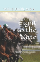 Eight to the Gate: Developing Strategic Personality Traits for Facilitating Success in any Career Field B0F4NZR28Z Book Cover