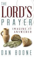 The Lord's Prayer: Imagine It Answered 1937602494 Book Cover