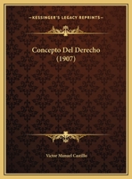 Concepto Del Derecho (1907) 1162478276 Book Cover