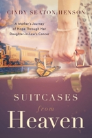 Suitcases from Heaven: A Mother's Journey of Hope Through Her Daughter-in-Law's Cancer 1646458354 Book Cover
