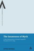 The Innateness of Myth: A New Interpretation of Joseph Campbell's Reception of C.G. Jung 1441175679 Book Cover