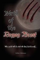 Birth of the demon beast: who could tell his tale the best, but himself. 1450026842 Book Cover