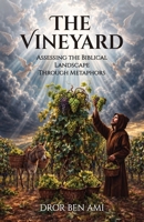 The Vineyard: Assessing the Biblical Landscape Through Metaphors B0HH1GXZB1 Book Cover