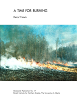 A Time for Burning (Occassional Publication / Boreal Institute for Northern Studies, the University of Alberta, No. 17) 0919058248 Book Cover