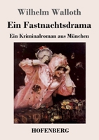 Ein Fastnachtsdrama: Ein Kriminalroman aus München 3743733218 Book Cover