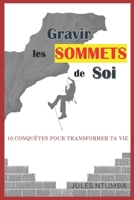 Gravir les sommets de soi: 10 conquêtes pour transformer ta vie (French Edition) B0FBLDXQ34 Book Cover