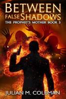 Between False Shadows 1095054007 Book Cover