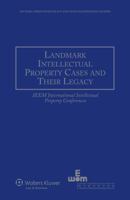 Landmark Intellectual Property Cases and Their Legacy: Ieem International Intellectual Property Conferences 9041133437 Book Cover