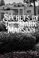 Secrets in the Dark Mansion: Whispers of Vengeance in a Fractured Family B0FS1T1GKJ Book Cover