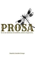 Prosa: No sé de métricas al escribir, menos al quererte. B0F4ZQ3JFW Book Cover