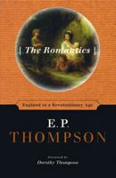 The Romantics: England in a Revolutionary Age 1565845102 Book Cover
