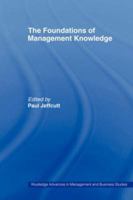 The Foundations of Management Knowledge 0415439841 Book Cover