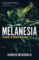 Melanesia: Travels in Black Oceania 1805263951 Book Cover