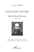 Sculpter l'intime: René de Saint-Marceaux 1845-1915 2343206287 Book Cover