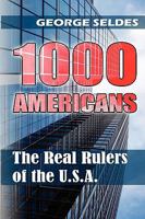 1000 Americans: The Real Rulers of the USA (One Thousand Americans) 1615779000 Book Cover