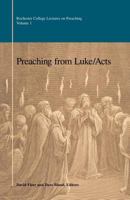 Preaching from Luke/Acts (The Rochester College Lectures on Preaching) (The Rochester College Lectures on Preaching Series, Vol 1) 0891121358 Book Cover