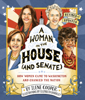 A Woman in the House (and Senate) (Revised and Updated): How Women Came to Washington and Changed the Nation 1419742663 Book Cover