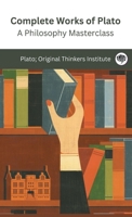Complete Works of Plato: A Philosophy Masterclass (Grapevine edition) 9363112101 Book Cover