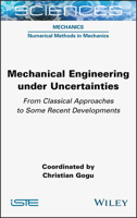 Mechanical Engineering in Uncertainties From Classical Approaches to Some Recent Developments 1789450101 Book Cover