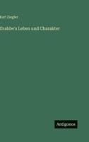 Grabbe's Leben und Charakter (German Edition) 3563682380 Book Cover