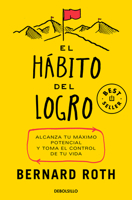 El Hábito del Logro: Alcanza Tu Máximo Potencial Y Toma El Control de Tu Vida / The Achievement Habit 6073845111 Book Cover