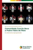 Comunidade Canção Nova e Padre Fábio de Melo 3639685520 Book Cover