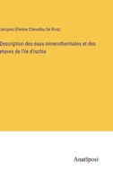 Description des eaux minerothermales et des etuves de l'ile d'Ischia 3382725916 Book Cover