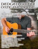 Dadgad Guitar - Celtic Flatpicking: 30+ Celtic Flatpicking Tunes in Dadgad Tuning 1775193748 Book Cover