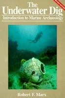 The Underwater Dig: Introduction to Marine Archaeology 0809835363 Book Cover