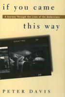 If You Came This Way: A Journey Through the Lives of the Underclass 1497682320 Book Cover