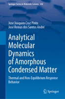Analytical Molecular Dynamics of Amorphous Condensed Matter: Thermal and Non-Equilibrium Response Behavior (Springer Series in Materials Science, 342) 3031565169 Book Cover