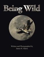 Being Wild 1441502319 Book Cover