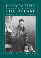 Harvesting the Chesapeake: Tools and Traditions 0870334697 Book Cover