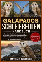 GALÁPAGOS-SCHLEIEREULEN-HANDBUCH: Der vollständige Leitfaden zur Bestimmung, zum Verhalten, Lebensraum, zu Jagdanpassungen, Fortpflanzungsbiologie, ... der Galápagos-Schleiereule (German Edition) B0H74JGVF2 Book Cover