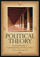 Political Theory: An Encyclopedia of Contemporary and Classic Terms 0313339201 Book Cover