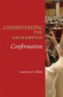 Understanding the Sacraments: Confirmation (Understanding the Sacraments series) 0814631894 Book Cover
