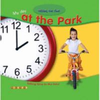 My Day at the Park: Telling Time to the Hour (Telling the Time) 1846964822 Book Cover