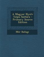 A Magyar Nyelv Teljes Szótára 1021757608 Book Cover