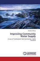 Improving Community Water Supply: A case of Tambukareli Sub Community - Geita Tanzania 3659223557 Book Cover
