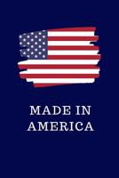Made In America - Notebook: 6 x 9 SKETCH AND WRITE Notebook. Gift ideas for independence day, 4th July, American expats, born in USA 1077196164 Book Cover