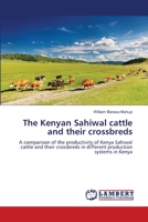 The Kenyan Sahiwal cattle and their crossbreds 3846550736 Book Cover