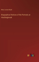 Biographical Notices of the Portraits at Hinchingbrook 1023543117 Book Cover