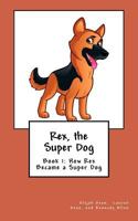 Rex, the Super Dog 1936867427 Book Cover