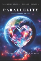 Parallelity: The crystal heart (Italian Edition) B0CQ6FFVFB Book Cover