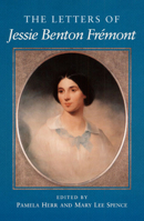 The Letters of Jessie Benton Frémont 0252019423 Book Cover