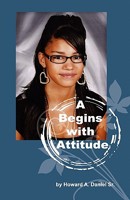 A Begins with Attitude 1612440002 Book Cover