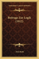 Beitrage Zur Logik (1912) 1147369844 Book Cover