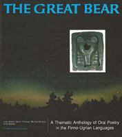 The Great Bear: A Thematic Anthology of Oral Poetry in the Finno-Ugrian Languages 0195210921 Book Cover