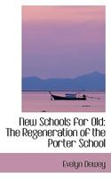 New Schools for Old: The Regeneration of the Porter School 1016251718 Book Cover